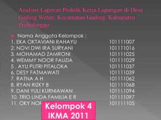 Nama Anggota Kelompok : 1. EKA OKTAVIANI RAHAYU 	 101111007 2. NOVI DWI IRA SURYANI 	 101111016