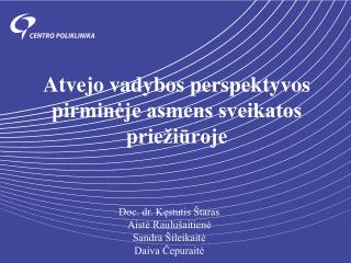 Atvejo vadybos perspektyvos pirminėje asmens sveikatos priežiūroje