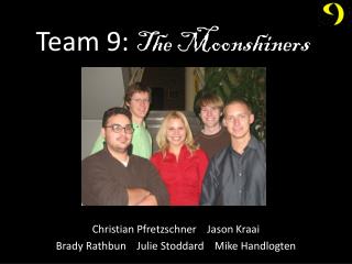 Team 9: The Moonshiners