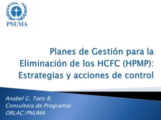 Planes de Gestión para la Eliminación de los HCFC (HPMP): Estrategias y acciones de control