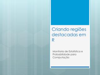 Criando regiões destacadas em R