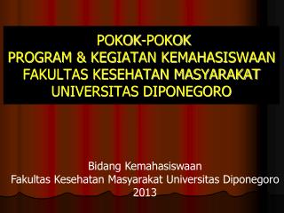 Bidang Kemahasiswaan Fakultas Kesehatan Masyarakat Universitas Diponegoro 2013