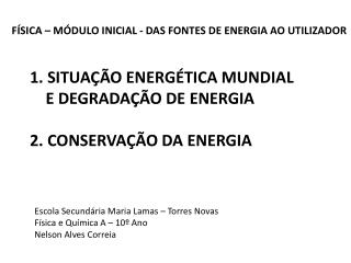 SITUAÇÃO ENERGÉTICA MUNDIAL E DEGRADAÇÃO DE ENERGIA 2 . CONSERVAÇÃO DA ENERGIA