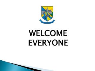 WELCOME EVERYONE