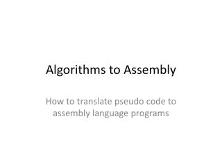 Algorithms to Assembly