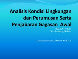 Analisis Kondisi Lingkungan dan Perumusan Serta Penjabaran Gagasan Awal