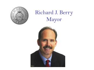 Richard J. Berry Mayor