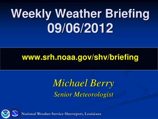 Weekly Weather Briefing 09/06/2012 srh.noaa/shv/briefing