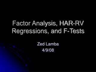 Factor Analysis, HAR-RV Regressions, and F-Tests