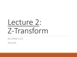 Lecture 2 : Z-Transform