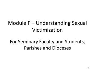 Module F – Understanding Sexual Victimization