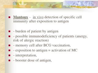 Mantoux – in vivo detection of specific cell immunity after exposition to antigen