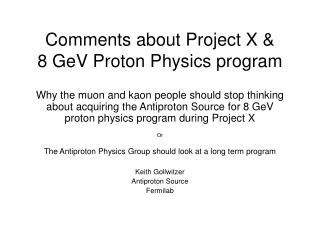 Comments about Project X &amp; 8 GeV Proton Physics program