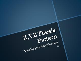 X,Y,Z Thesis Pattern