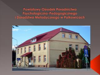 Poradnia Psychologiczno - Pedagogiczna jako placówka udzielająca dzieciom, młodzieży, rodzicom