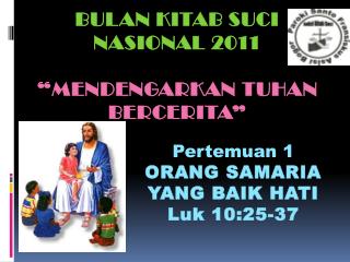 BULAN KITAB SUCI NASIONAL 2011 “ Mendengarkan tuhan bercerita ”