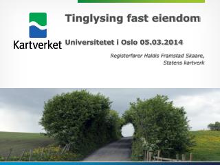 Tinglysing fast eiendom Universitetet i Oslo 05.03.2014