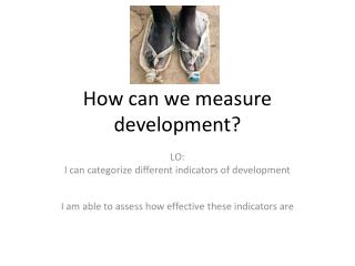 How can we measure development?