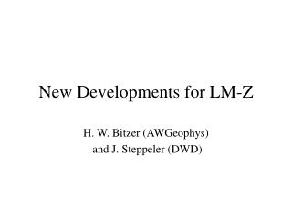 New Developments for LM-Z