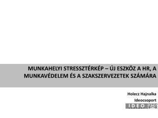 Munkahelyi stressztérkép – új eszköz a HR, a munkavédelem és a szakszervezetek számára