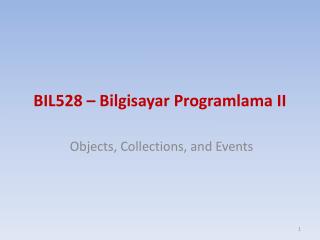 B IL528 – Bilgisayar Programlama II