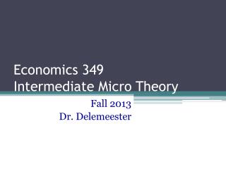 Economics 349 Intermediate Micro Theory