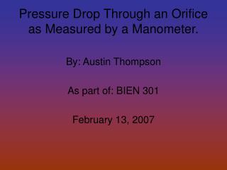 Pressure Drop Through an Orifice as Measured by a Manometer.