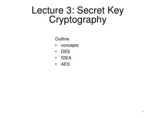 Lecture 3: Secret Key Cryptography