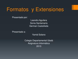 Formatos y Extensiones