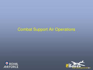 Combat Support Air Operations