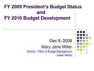 FY 2009 President’s Budget Status and FY 2010 Budget Development