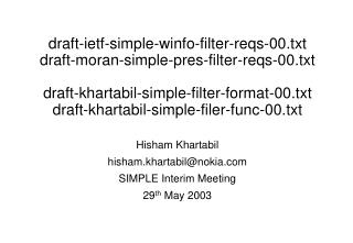 Hisham Khartabil hisham.khartabil@nokia SIMPLE Interim Meeting 29 th May 2003