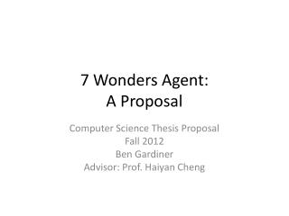 7 Wonders Agent: A Proposal