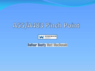 A55/A483 Pinch Point