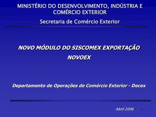 MINISTÉRIO DO DESENVOLVIMENTO, INDÚSTRIA E COMÉRCIO EXTERIOR Secretaria de Comércio Exterior