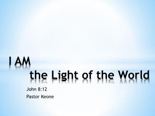 I AM the Light of the World