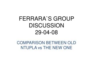 FERRARA`S GROUP DISCUSSION 29-04-08