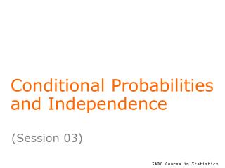 Conditional Probabilities and Independence