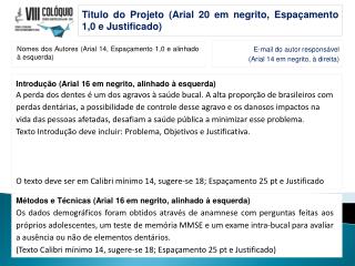 Métodos e Técnicas (Arial 16 em negrito, alinhado à esquerda)