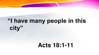 “I have many people in this city” Acts 18:1-11