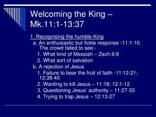 Welcoming the King – Mk.11:1-13:37