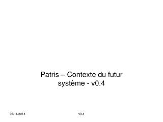 Patris – Context e du futur système - v0.4