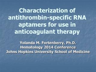 Characterization of antithrombin -specific RNA aptamers for use in anticoagulant therapy