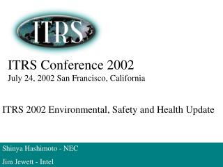 ITRS Conference 2002 July 24, 2002 San Francisco, California