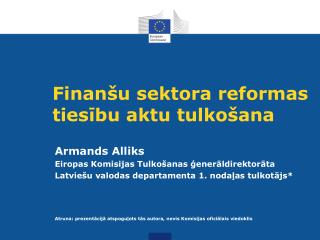Finanšu sektora reformas tiesību aktu tulkošana