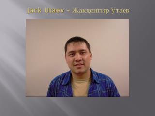 Jack Utaev – Жaкҳонгир Утаев