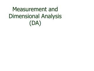 Measurement and Dimensional Analysis (DA)