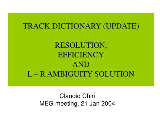 TRACK DICTIONARY (UPDATE) RESOLUTION, EFFICIENCY AND L – R AMBIGUITY SOLUTION
