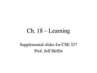 Ch. 18 – Learning