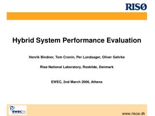 Hybrid System Performance Evaluation Henrik Bindner, Tom Cronin, Per Lundsager, Oliver Gehrke